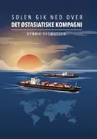 Solen gik ned over Det Østasiatiske Kompagni af Henrik Rasmussen