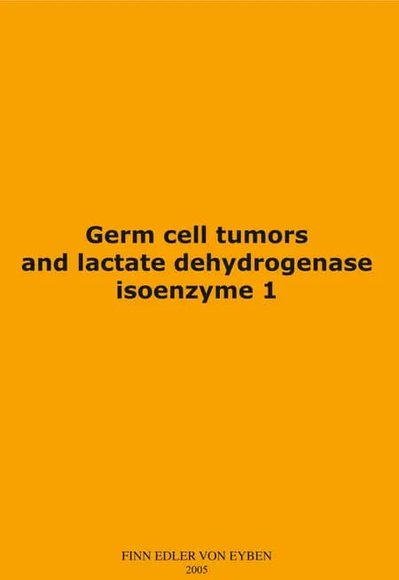 Germ cell tumors and lactate dehydrogenase af Finn Edler von Eyben