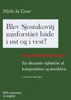 Blev Sjostakovitj misforstået både i øst og i vest? af Niels la Cour