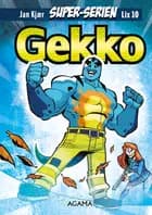 Super-Serien: Gekko (lix10) af Jan Kjær