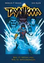 Taynikma 15+16: Artans valg & Skyggekongen af Jan Kjær og Merlin P. Mann