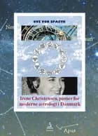 Irene Christensen - pioner for moderne astrologi i Danmark af Ove von Spaeth