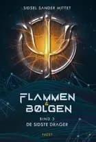 Flammen & Bølgen - Bind 3 af Sidsel Sander Mittet