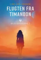 Flugten fra Timanoon - Sila-Sagaerne - Bind 1 af Line Juhl Kronow