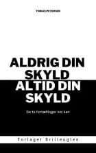 Aldrig din skyld, altid din skyld