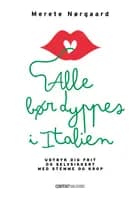 Alle bør dyppes i Italien af Merete Nørgaard