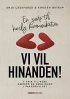 Vi vil hinanden! af Anja Ladefoged og Kirsten Østrup