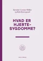 Hvad er hjertesygdomme? af Kirstine Lærum Sibilitz og Britt Borregaard