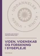 Viden, videnskab og forskning i sygepleje af Annesofie Lunde Jensen og Julie Duval Jensen