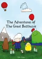 The Adventures of The Great Balthazar af Nikolaj Quaade