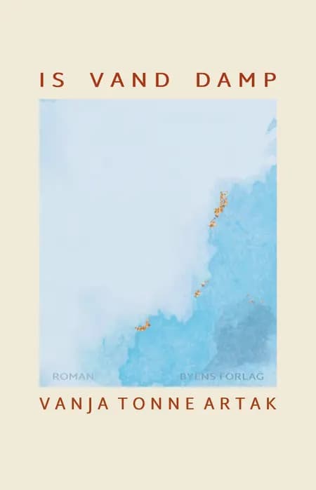 Is, vand, damp af Vanja Tonne Artak