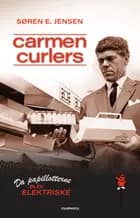Carmen Curlers - Da papillotterne blev elektriske