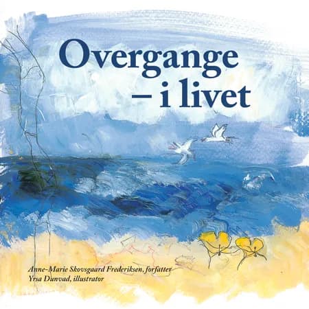 Overgange - i livet af Anne-Marie Skovsgaard Frederiksen