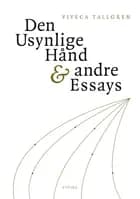 Den usynlige hånd & andre essays