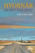 Hvornår er det for sent af Lars Kærgaard