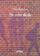 Se min skole af Nina Raaschou