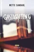 Gaslighting af Mette Sandahl
