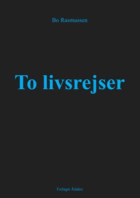 To livsrejser af Bo Rasmussen