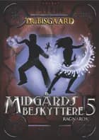 Midgårds Beskyttere 5 af T.R. Bisgaard
