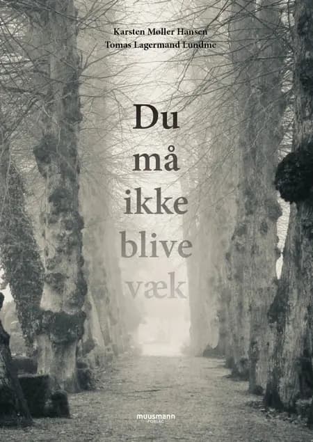 Du må ikke blive væk af Tomas Lagermand Lundme
