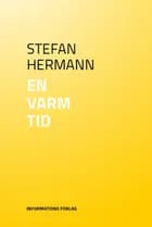 En varm tid af Stefan Hermann