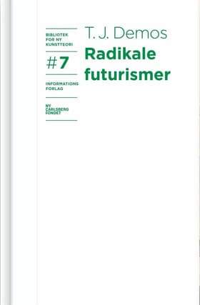 Radikale futurismer af T. J. Demos