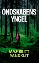 Ondskabens yngel af Maj-Britt Randklit
