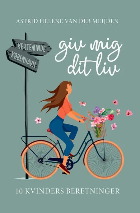 Giv mig dit liv af Astrid Helene van der Meijden