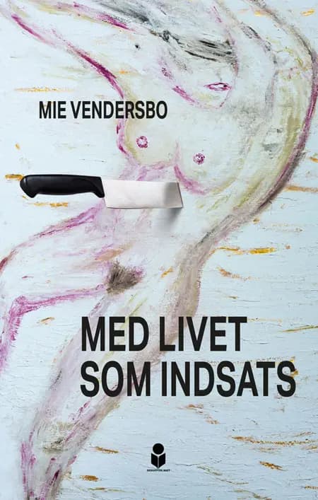 Med livet som indsats af Mie Vendersbo