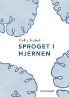 Sproget i hjernen af Helle Kabel
