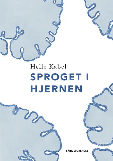 Sproget i hjernen af Helle Kabel
