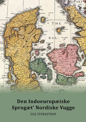 Den Indoeuropæiske Sprogæt' Nordiske Vugge af Ole Steenstrup