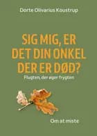 Sig mig, er det din onkel der er død.