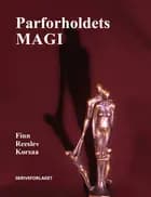 Parforholdets magi af Finn Reeslev Korsaa