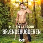 Brændehuggeren af Miriam Larsson