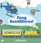 Fang banditterne! af Dorothee Gnaedinger