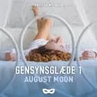Gensynsglæde 1 af August Moon