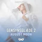 Gensynsglæde 2 af August Moon