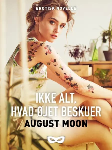 Ikke alt, hvad øjet beskuer af August Moon