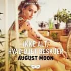 Ikke alt, hvad øjet beskuer af August Moon