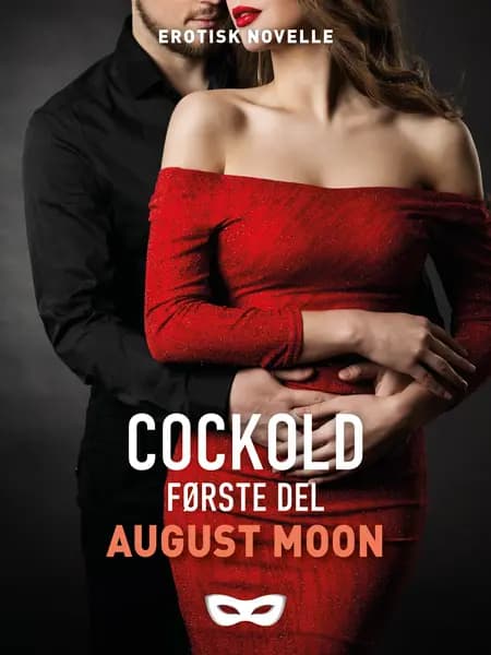 Cockold - Første del af August Moon