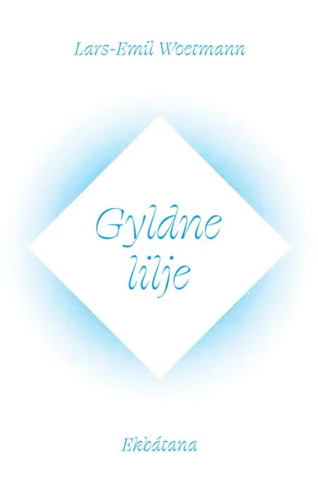 Gyldne lilje af Lars-Emil Woetmann