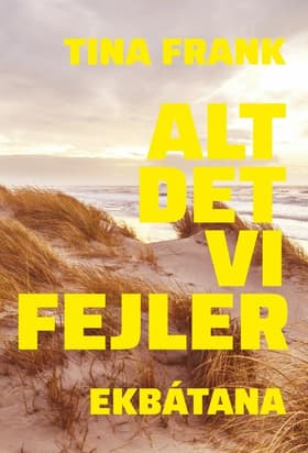 Alt det vi fejler af Tina Frank