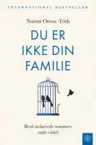 Du er ikke din familie af Noémi Orvos-Tóth