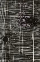 Med hensyn til at blive ny af Kirstine K. Høgsbro