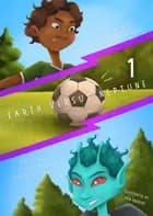 Ronni-Romario and the Soccer Planets - Earth Versus Neptune af Laura Helena Pimentel da Silva