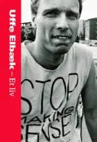 Et liv af Uffe Elbæk