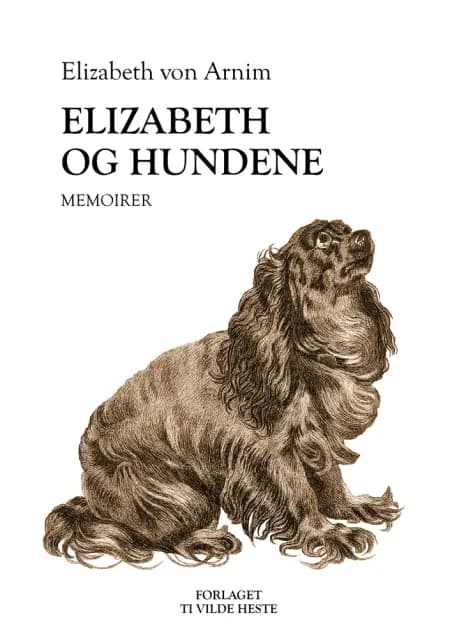 Elizabeth og hundene af Elizabeth von Arnim