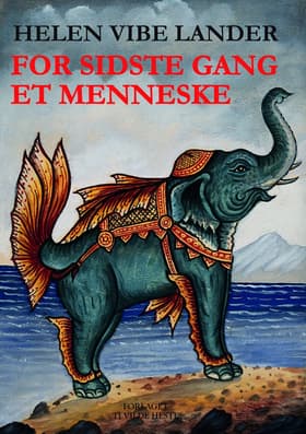 For sidste gang et menneske af Helen Vibe Lander