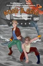 Noah & Gala: Kraniegrottens hemmelighed af Thomas Arnt og K. L. Berger